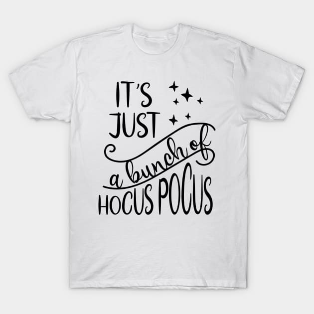 its just bunch of hocus pocus T-Shirt by Satic